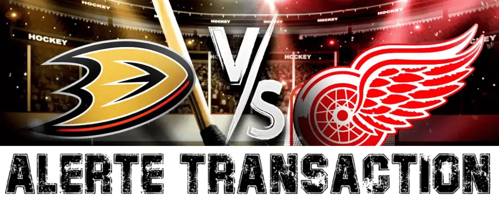 Transaction entre les Ducks et les Red Wings