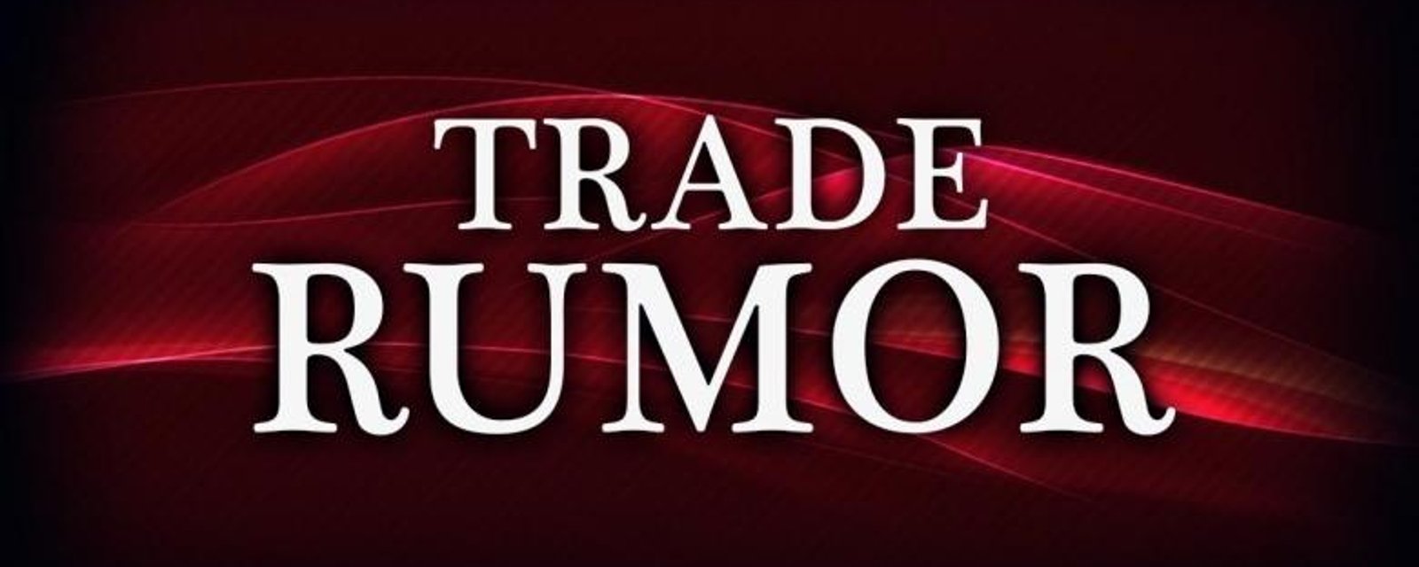 Rumors of a major trade in the next 48 hours.
