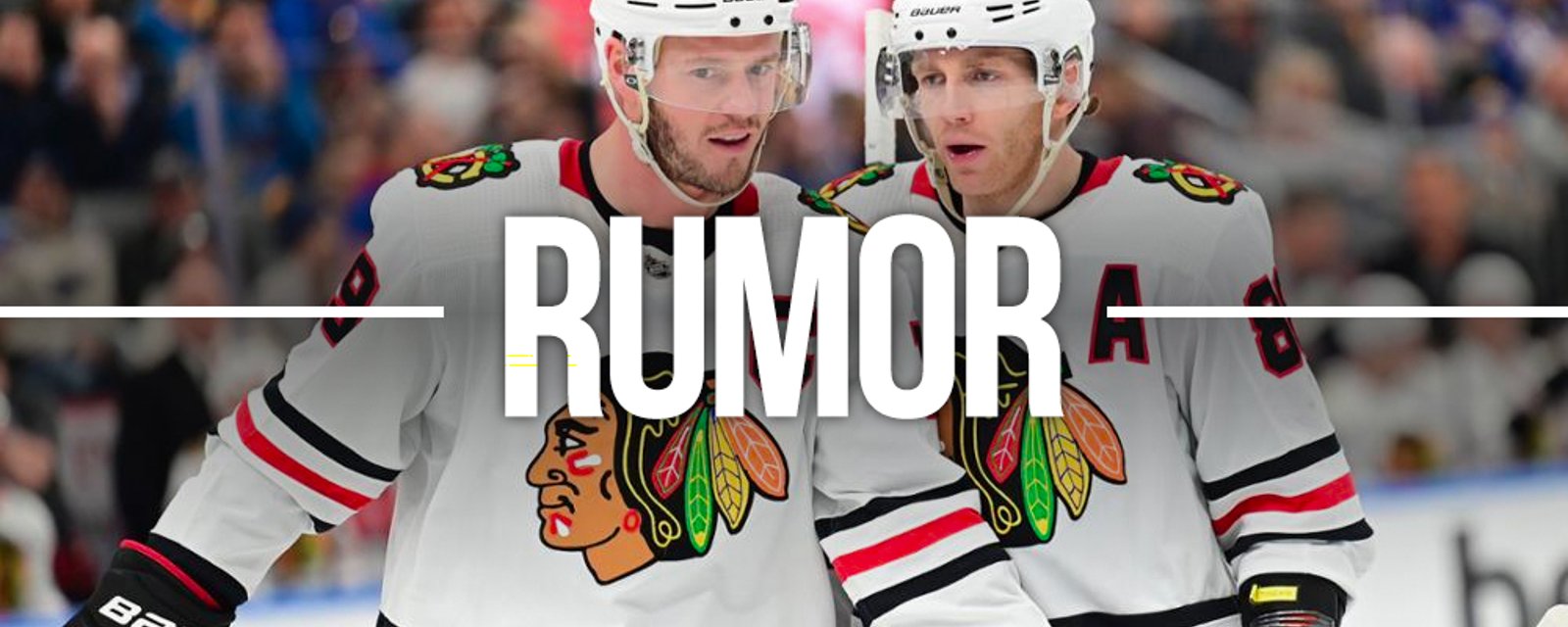 Report: Kane and Toews will NOT be traded