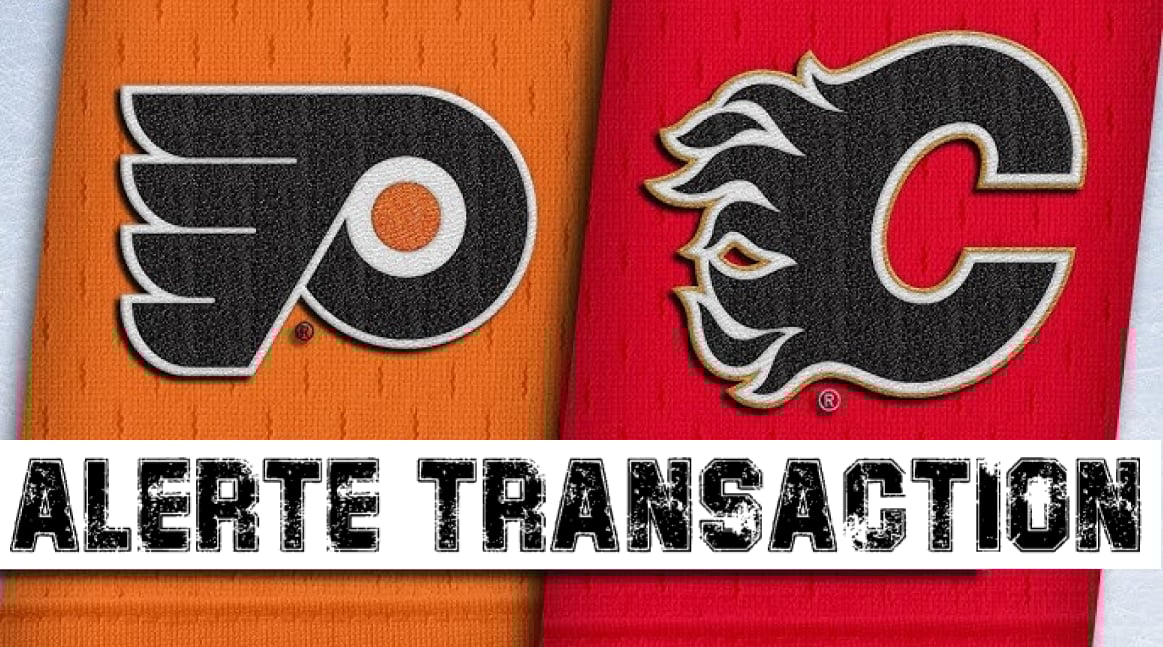 Transaction majeure entre les Flames et les Flyers